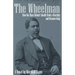 The Wheelman: How the Slave Robert Smalls Stole a Warship and Became King