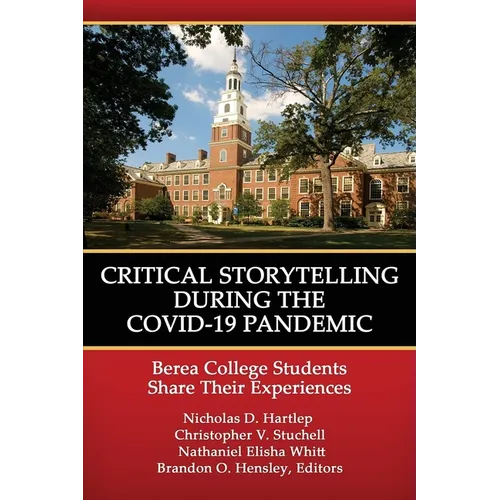 Critical Storytelling During the Covid-19 Pandemic: Berea College Students Share Their Experiences