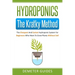 Hydroponics: The Kratky Method: The Cheapest And Easiest Hydroponic System For Beginners Who Want To Grow Plants Without Soil
