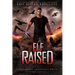 Elf Raised: Northern Creatures Book Three