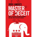 Master of Deceit: How a Veteran Con Man Scammed His Way into the White House