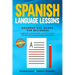Spanish Language Lessons: Grammar and Words for Beginners. Learn How to Speak Spanish Like Crazy in Your Car and Master Your Vocabulary in 21 Da