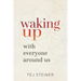 Waking Up With Everyone Around Us