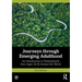 Journeys through Emerging Adulthood: An Introduction to Development from Ages 18-30 Around the World
