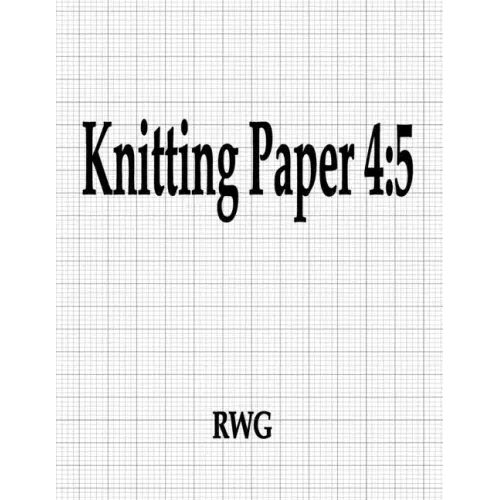 Knitting Paper 4: 5: 150 Pages 8.5" X 11"