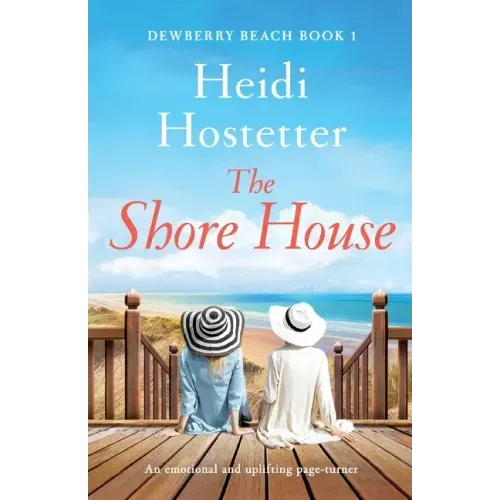 The Shore House: An emotional and uplifting page-turner