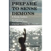 Prepare To Sense Demons: A Handy Toolbox For Sufferers Of Post-Traumatic Stress - A Survival Technique Not A Disorder