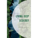Living Deep Ecology: A Bioregional Journey