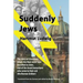 Suddenly Jews: The story of Christians whom the Nazi racial laws classified as Jews, and of the Good Samaritans who came to their aid