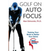 Golf on Auto Focus: Training Your Brain to Better Your Game