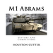 M1 Abrams: History and Competitors
