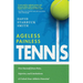 Ageless Painless Tennis: Free Yourself from Pain, Injuries, and Limitations & Unlock Your Athletic Potential