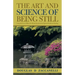 The Art and Science of Being Still: Using the Power of Silence for Mental, Emotional and Spiritual Health and Healing.