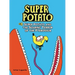 Super Potato and the Soaring Terror of the Pterosaur: Book 8