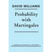 Probability with Martingales