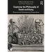 Exploring the Philosophy of Death and Dying: Classical and Contemporary Perspectives