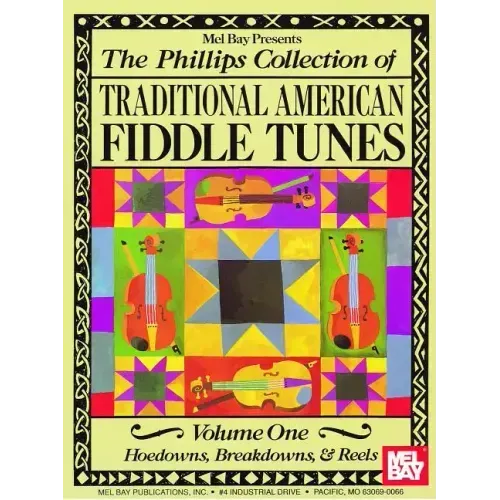 The Phillips Collection of Traditional American Fiddle Tunes Volume One: Hoedowns, Breakdowns, & Reels