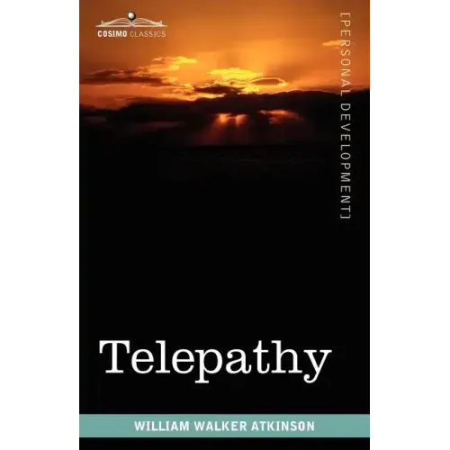 Telepathy: Its Theory, Facts, and Proof