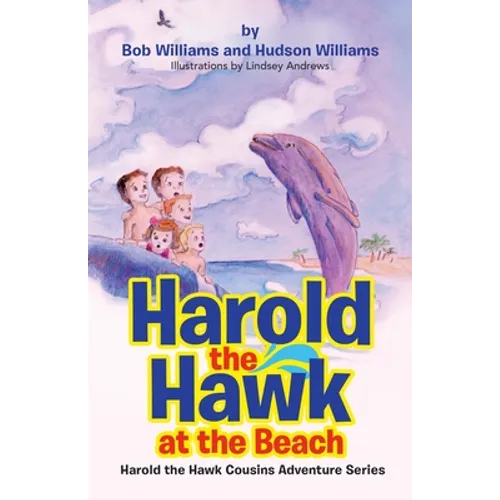 Harold the Hawk at the Beach: Harold the Hawk Cousins Adventure Series