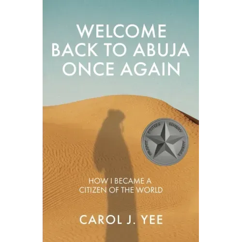 Welcome Back to Abuja Once Again: How I Became a Citizen of the World