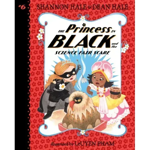 Princess in Black and the Science Fair Scare: #6