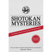 Shotokan Mysteries: The Hidden Answers to the Secrets of Shotokan Karate