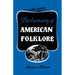 Dictionary of American Folklore