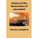 History of the Destruction of Jerusalem