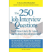 The 250 Job Interview Questions: You'll Most Likely Be Asked...and the Answers That Will Get You Hired!