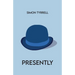 Presently