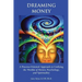 Dreaming Money: A Process-Oreinted Approach to Unifying the Worlds of Money, Psychology, and Spirituality
