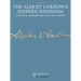 The Almost Unknown Stephen Sondheim: 39 Previously Unpublished Songs from 17 Shows and Films Arranged for Voice with Piano Accompaniment