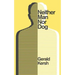 Neither Man Nor Dog (Valancourt 20th Century Classics)