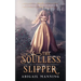 The Soulless Slipper: A Retelling of Persephone and Cinderella