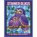 Stained Glass Coloring Book: An Adult Coloring Book Featuring Beautiful Stained Glass Flowers, Animals and Garden Designs for Stress Relief and Rel