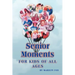 Senior Moments: For Kids of All Ages