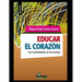 Educar el corazón: Los sentimientos en la escuela