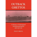 Outback Ghettos: Aborigines, Institutionalisation and Survival
