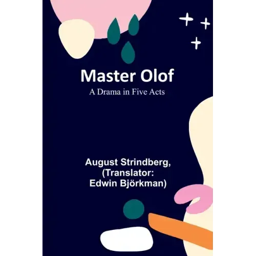 Master Olof: A Drama in Five Acts