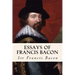 Essays of Francis Bacon