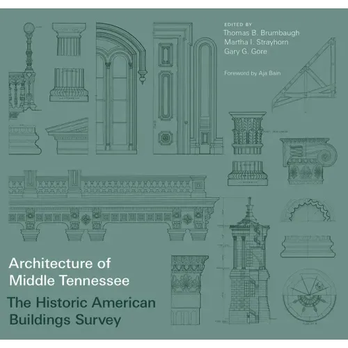Architecture of Middle Tennessee: The Historic American Buildings Survey