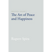 Presence, Volume 1: The Art of Peace and Happiness