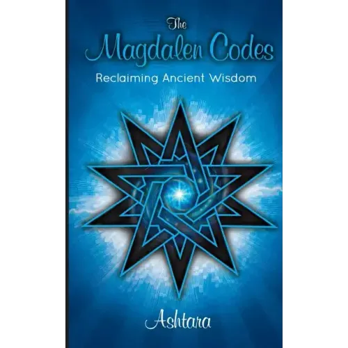 The Magdalen Codes: Reclaiming Ancient Wisdom