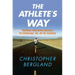 The Athlete's Way: Training Your Mind and Body to Experience the Joy of Exercise