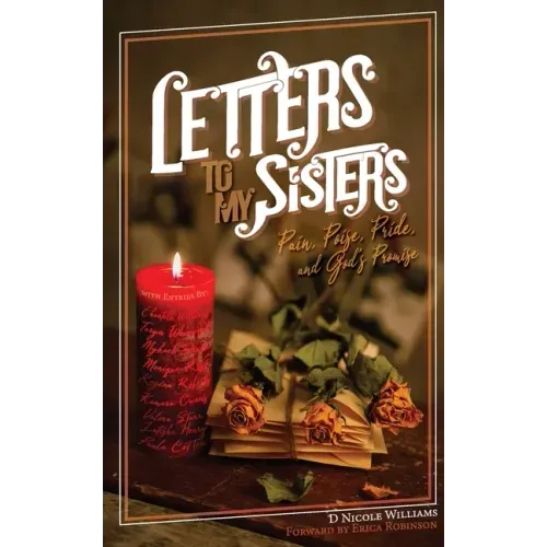 Letters to My Sisters: Pain, Poise, Pride, and God's Promise