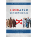 Liderazgo generacional: El líder bíblico y su influencia en el líder de hoy