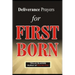 Deliverance Prayers for FIRST BORN