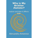 Why is My Brother Autistic?: Autism and How it Affects Kids