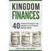 Kingdom Finances: 40 Financial Principles That Empower You to Properly Manage Money