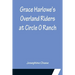 Grace Harlowe's Overland Riders at Circle O Ranch